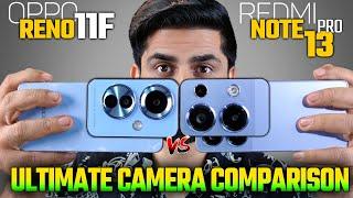 OPPO RENO 11F VS REDMI NOTE 13 PRO CAMERA TEST | Best Camera Phone Under 80,000/- 