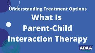 What is Parent-Child Interaction Therapy (PCIT)?