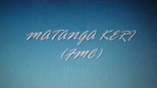 MATANGA KERI (FMC).wmv