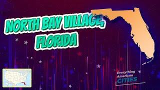 North Bay Village, Florida ⭐️ AMERICAN CITIES ⭐️