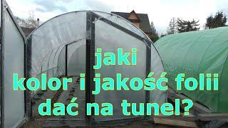 jaki kolor i jakość folii dać na tunel