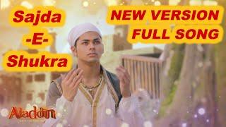 Sajda-E-Shukra Full Song | New Version | Aladdin