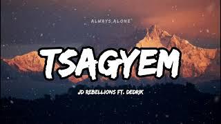 TSAGYEM - JD Rebellions Ft.Dedrik | Lyric Video | Always_Alone_Lyrics