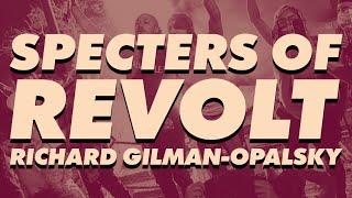 'Specters of Revolt': Marxism, Anarchism, and Resistance to Capitalism with Richard Gilman-Opalsky