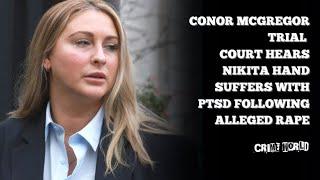 Conor McGregor trial - Court hears Nikita Hand suffers with PTSD following alleged rape