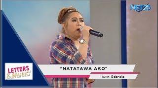 GABRIELA - NATATAWA AKO (NET25 LETTERS AND MUSIC)