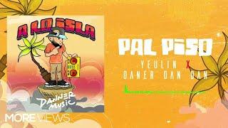 PAL PISO - Danner Music x Yeulin 777 x Daner Dan Dan