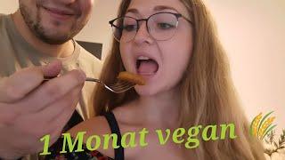 ** 1 MONAT VEGAN ** WAS IST PASSIERT!?