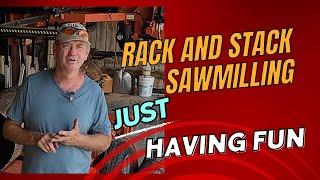 Sawmill FUN! Whack and Stack Em!