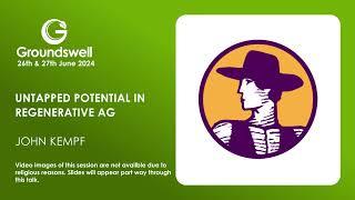 Untapped Potential in Regenerative Ag - Groundswell 2024