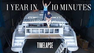 INSANE One Year TIMELAPSE  Building Our Own Aluminum Catamaran