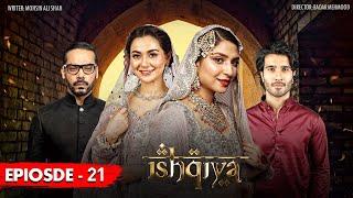 Ishqiya Episode 21 | Feroze Khan | Hania Aamir | Ramsha Khan | ARY Digital [Subtitle Eng]