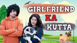 Girlfriend ka kutta | Desi Couple | Ankush Kasana