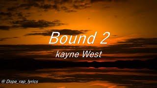 Kanye West - Bound 2 (lyrics - 4k)