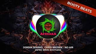 Jordin Sparks, Chris Brown - No Air (Afro Bros Bootleg)