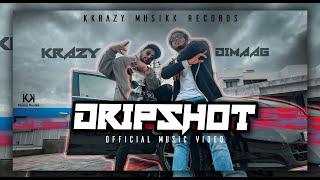 KrAzy - DRIPSHOT l Official Music Video l feat. Dimaag l Prod. by Percmatrix l Rap Music Video 2021