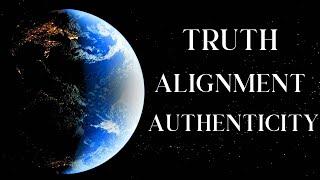 TRUTH, ALIGNMENT, AUTHENTICITY  The upleveling path going forward 