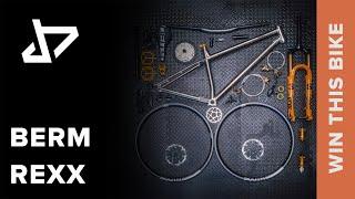 DREAM BUILD MTB - Berm Rexx Ti - WIN THIS BIKE!