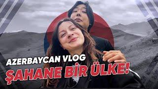  Azerbaycan Vlog / Şahane bir ülke!