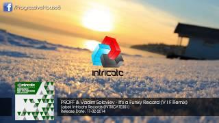 PROFF & Vadim Soloviev - It's a Funky Record (V I F Remix)