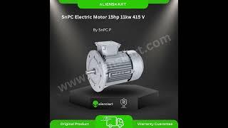 SnPC Electric Motor 15hp 11kw 415 VOLT 6 Pole 960 RPM 3 Phase B5 Flange Type