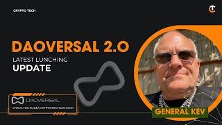 DAOVERSAL 2.0 LATEST UPDATE OF LUNCHING || DAOVERSAL LUNCHING MEETING | GENERAL KEV