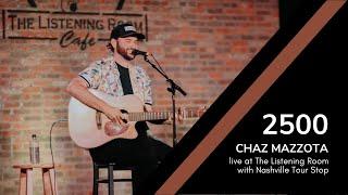 Chaz Mazzota | 2500 (Live at The Listening Room)