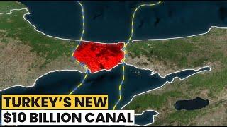 Why Turkey Is Building a New Controversial Canal