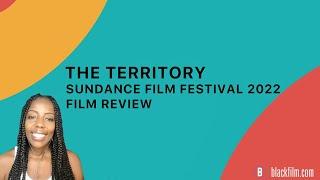 Sundance Film Festival 2022 - The Territory