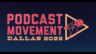 Podcast Movement 2022 Recap