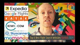 Best 6 Flight Search Websites 2024 and Why