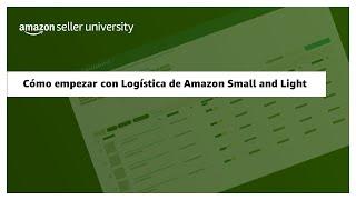 Cómo empezar con Logística de Amazon Small and Light