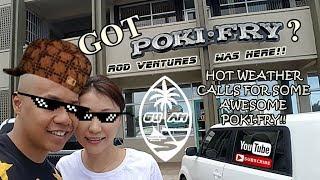 Got Poki? | POKI FRY GUAM | Rod Ventures | Guam