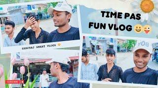 Time Pas Fun Vlog   | without sense vlogs  | sarfraj smart vlogs 