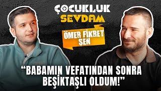 Nikahımın Kıyılması İçin Beşiktaş Maçının Bitmesini Bekledim! | Ömer Fikret Şen | Çocukluk Sevdam #2