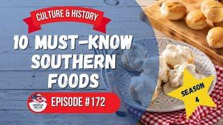 172 - Culture and History: 10 Must-Know Southern Foods