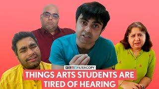 FilterCopy | Things Arts Students Are Tired Of Hearing | Ft. Akashdeep Arora and Viraj Ghelani