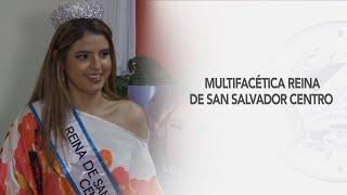 Multifacética Reina de San Salvador Centro