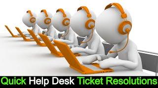 Quick Help Desk Solutions, how to be fast at resolving trouble tickets