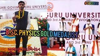 B.Sc. Physics GOLD MEDALIST  | SGGU | GODHRA | ખૂબ ખૂબ અભિનંદન ભાઈ ટીમ તરફથી (Ft. @DHARMAINDRA )