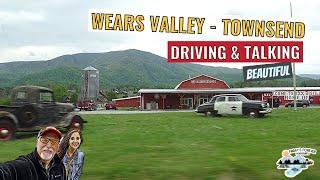 DRIVING THROUGH THE BEAUTIFUL WEARS VALLEY & TOWNSEND IN THE GREAT SMOKY MOUNTAINS!