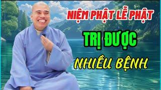 NIỆM PHẬT LỄ PHẬT TRỊ ĐƯỢC NHIỀU BỆNH #cusinhuanduc