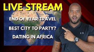 Best Cities to Party In Africa  |  End of Year Travel 2024