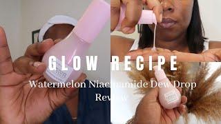 GLOW RECIPE WATERMELON  NIACINAMIDE DEW DROPS REVIEW | Yray Ideh