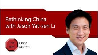 Rethinking China with Jason Yat-sen Li