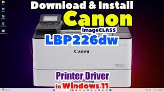 How to Download & Install Canon imageCLASS LBP226dw Printer Driver in Windows 11 by USB