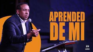 Aprended de Mí | Pastor Juan Carlos Harrigan