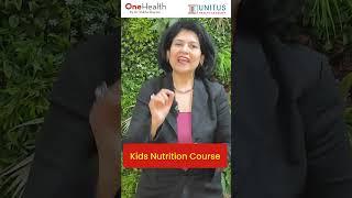 Nutrition for Kids | Unitus OneHealth Academy by Dr. Shikha Sharma #drshikhasharma #nutrition