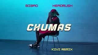 Bibao - Chumas (Kivi Remix) ft. Headrush