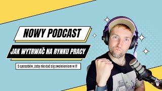 Jak wytrwać na rynku pracy - 5 sposobów, żeby nie dać się zwolnieniom w IT - BJMP Epizod #30